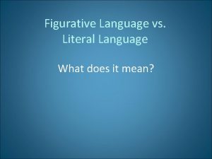 Figurative language vs literal language