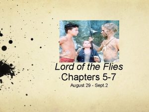 Lord of the Flies Chapters 5 7 August