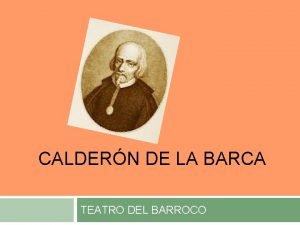 Estilo calderon de la barca Estilo calderon de la barca