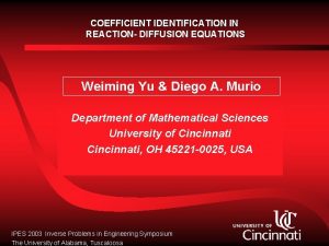 COEFFICIENT IDENTIFICATION IN REACTION DIFFUSION EQUATIONS Weiming Yu