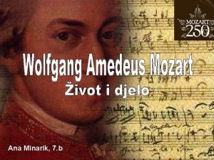 Ana Minarik 7 b W A Mozart rodio