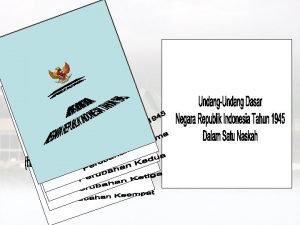 PENDAHULUAN PROSES PERUBAHAN UUD NEGARA REPUBLIK INDONESIA TAHUN