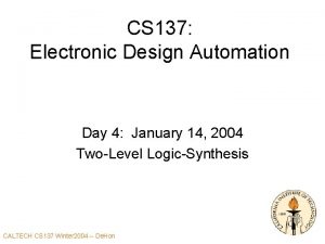 CS 137 Electronic Design Automation Day 4 January