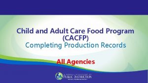 Child and Adult Care Food Program CACFP Completing