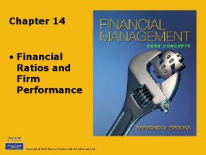 Chapter 14 Financial Ratios and Firm Performance Copyright