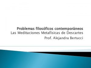 Problemas filosficos contemporneos Las Meditaciones Metafsicas de Descartes