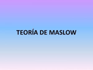 TEORA DE MASLOW DEFINICIN La teora psicolgica de