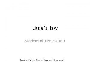 Littles law Skorkovsk KPH ESF MU Based on