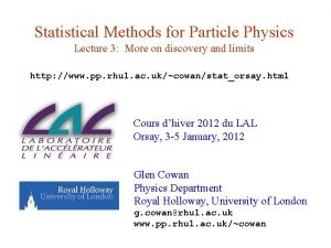 Statistical Methods for Particle Physics Lecture 3 More