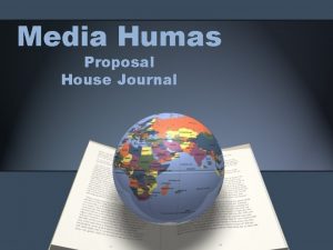 Proposal house journal