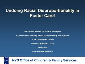 Undoing Racial Disproportionality in Foster Care The Peoples