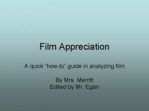 Film Appreciation A quick howto guide in analyzing