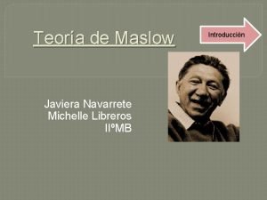 Teora de Maslow Javiera Navarrete Michelle Libreros IIMB