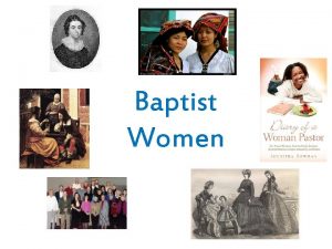 Baptist Women Baptist Women I Introduction A Content