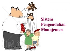 Sistem Pengendalian Manajemen Pengawasan vs Pengendalian Perbedaan mendasar