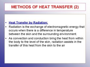 METHODS OF HEAT TRANSFER 2 Heat Transfer by