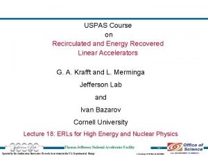 USPAS Course on Recirculated and Energy Recovered Linear