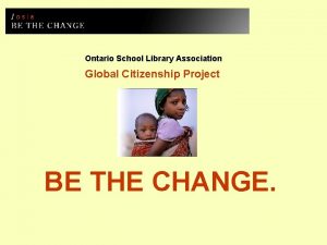 Ontario School Library Association Global Citizenship Project BE