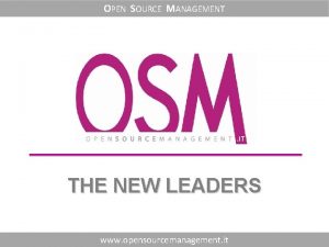 OPEN SOURCE MANAGEMENT THE NEW LEADERS www opensourcemanagement