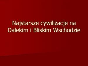 Najstarsze cywilizacje na Dalekim i Bliskim Wschodzie MEZOPOTAMIA