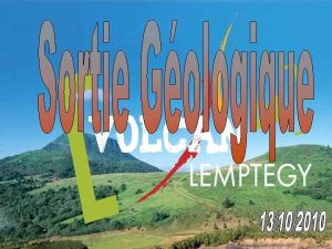 Formation du volcan Le volcan de Lemptgy appartient