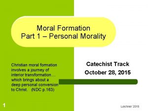 Moral Formation Part 1 Personal Morality Christian moral