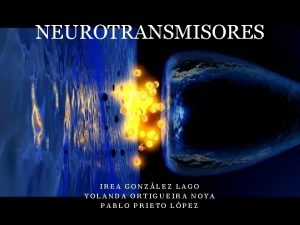 NEUROTRANSMISORES IREA GONZLEZ LAGO YOLANDA ORTIGUEIRA NOYA PABLO