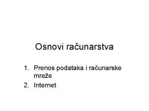 Osnovi raunarstva 1 Prenos podataka i raunarske mree