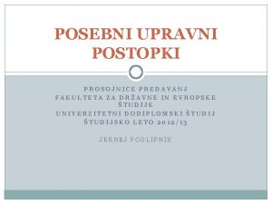 POSEBNI UPRAVNI POSTOPKI PROSOJNICE PREDAVANJ FAKULTETA ZA DRAVNE