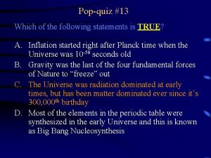Popquiz 13 Which of the following statements is