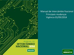 Manual de Intercmbio Nacional Principais mudanas Vigncia 01092014