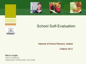 School SelfEvaluation Network of School Planners Ireland 2