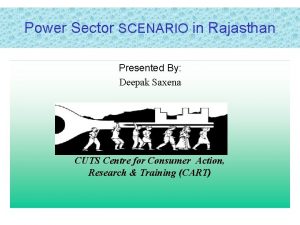 Power Sector SCENARIO in Rajasthan Presented By Deepak