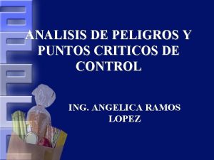 ANALISIS DE PELIGROS Y PUNTOS CRITICOS DE CONTROL