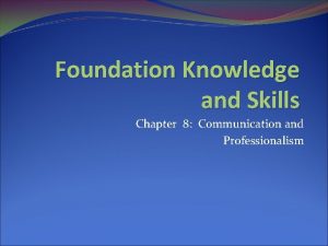 Foundation knowledge and skills