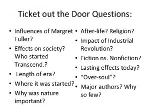 Ticket out the Door Questions Influences of Margret
