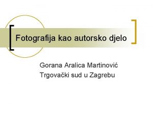 Fotografija kao autorsko djelo Gorana Aralica Martinovi Trgovaki