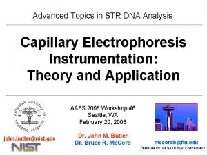 Advanced Topics in STR DNA Analysis Capillary Electrophoresis