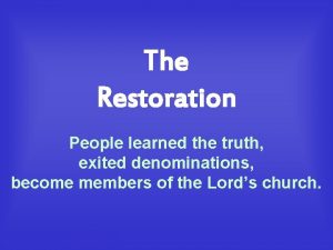 The Restoration People learned the truth exited denominations