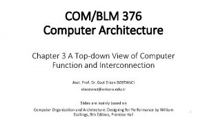 COMBLM 376 Computer Architecture Chapter 3 A Topdown