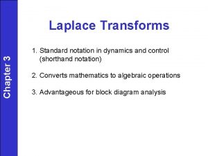 Chapter 3 Laplace Transforms 1 Standard notation in