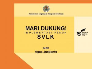 Kementerian Lingkungan Hidup dan Kehutanan MARI DUKUNG IMPLEMENTASI