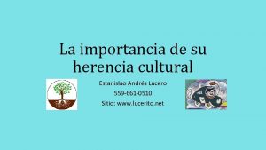 La importancia de su herencia cultural Estanislao Andrs