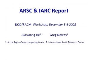 ARSC IARC Report DODRACM Workshop December 5 6