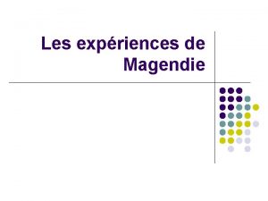 Les expériences de magendie