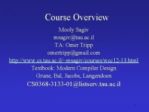 Course Overview Mooly Sagiv msagivtau ac il TA