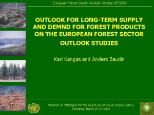 European Forest Sector Outlook Studies EFSOS OUTLOOK FOR