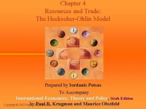Chapter 4 Resources and Trade The HeckscherOhlin Model