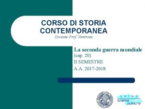 CORSO DI STORIA CONTEMPORANEA Docente Prof Ventrone La