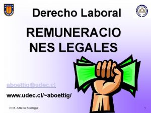 Derecho Laboral REMUNERACIO NES LEGALES aboettigudec cl www